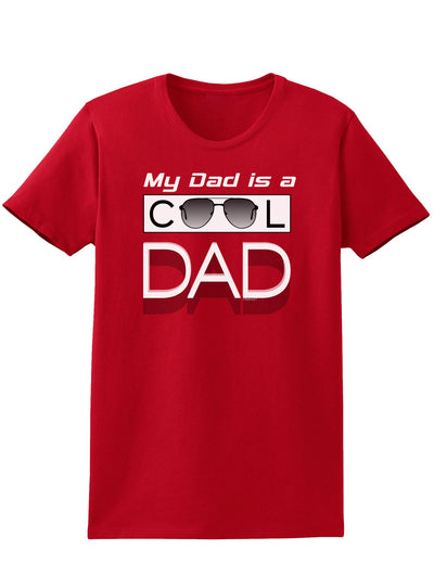 My Dad is a Cool Dad Womens Dark T-Shirt-TooLoud-Red-X-Small-Davson Sales