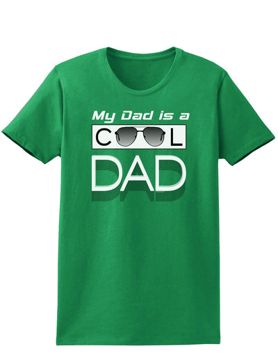 My Dad is a Cool Dad Womens Dark T-Shirt-TooLoud-Kelly-Green-X-Small-Davson Sales