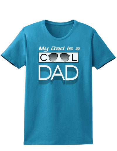 My Dad is a Cool Dad Womens Dark T-Shirt-TooLoud-Turquoise-X-Small-Davson Sales