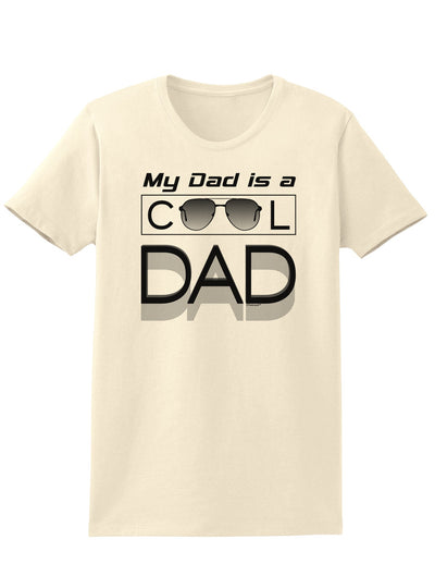 My Dad is a Cool Dad Womens T-Shirt-Womens T-Shirt-TooLoud-Natural-X-Small-Davson Sales