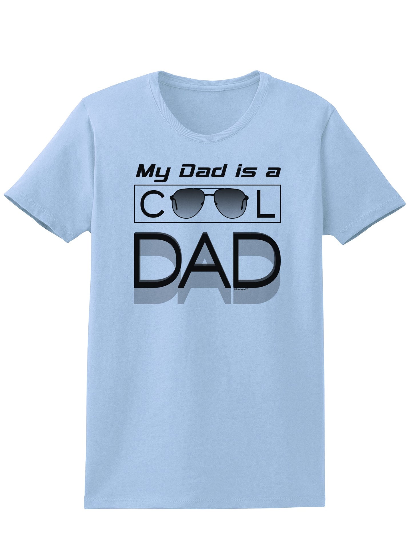 My Dad is a Cool Dad Womens T-Shirt-Womens T-Shirt-TooLoud-Light-Blue-X-Small-Davson Sales