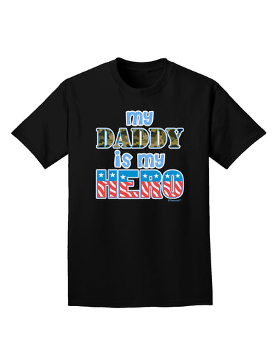 My Daddy is My Hero - Armed Forces - Blue Adult Dark T-Shirt by TooLoud-Mens T-Shirt-TooLoud-Black-Small-Davson Sales