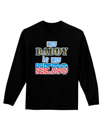 My Daddy is My Hero - Armed Forces - Blue Adult Long Sleeve Dark T-Shirt by TooLoud-TooLoud-Black-Small-Davson Sales