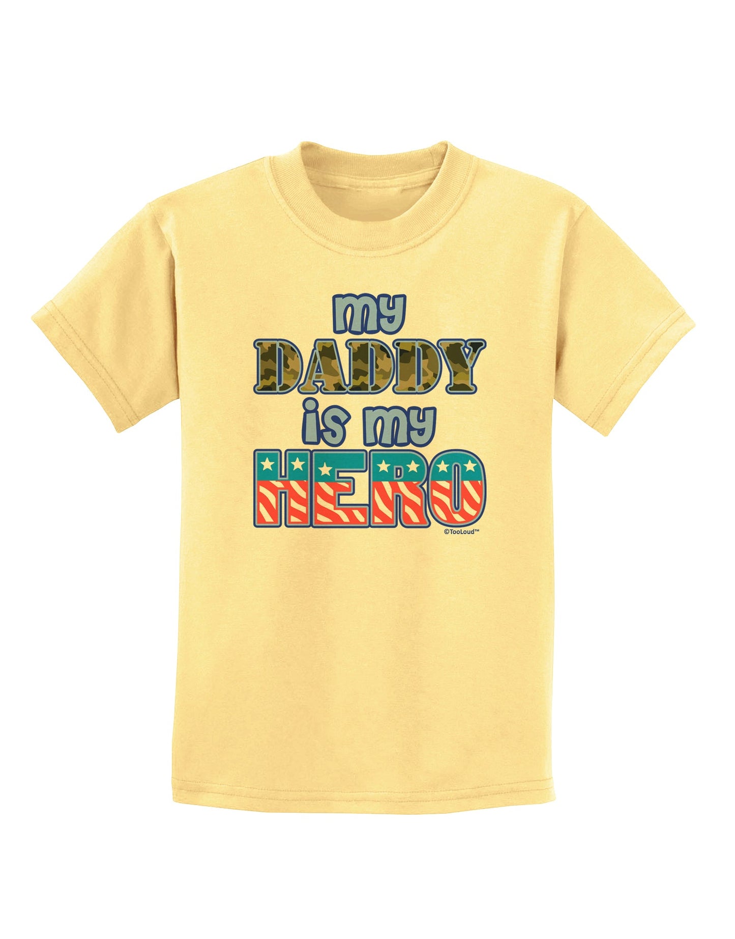 My Daddy is My Hero - Armed Forces - Blue Childrens T-Shirt by TooLoud-Childrens T-Shirt-TooLoud-Daffodil-Yellow-X-Small-Davson Sales