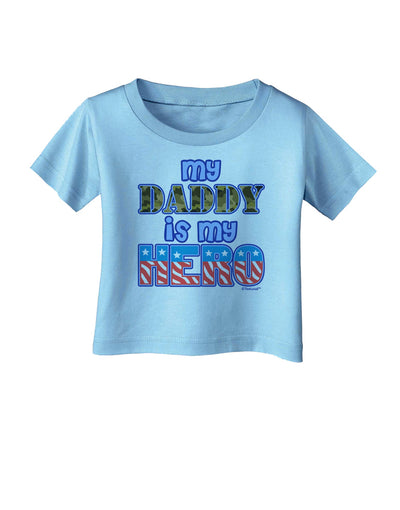 My Daddy is My Hero - Armed Forces - Blue Infant T-Shirt by TooLoud-Infant T-Shirt-TooLoud-Aquatic-Blue-06-Months-Davson Sales