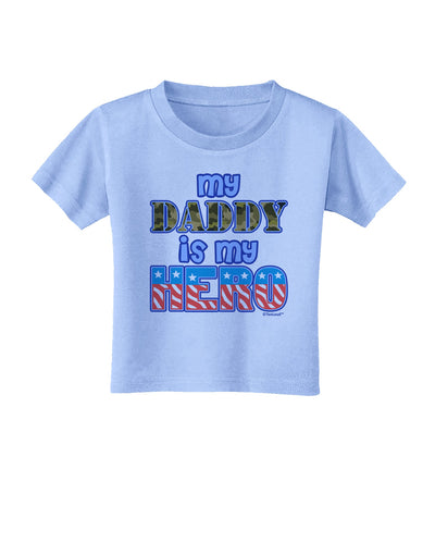 My Daddy is My Hero - Armed Forces - Blue Toddler T-Shirt by TooLoud-Toddler T-Shirt-TooLoud-Aquatic-Blue-2T-Davson Sales