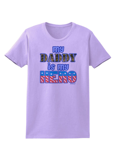 My Daddy is My Hero - Armed Forces - Blue Womens T-Shirt by TooLoud-Womens T-Shirt-TooLoud-Lavender-X-Small-Davson Sales