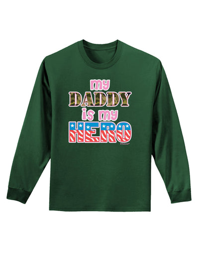 My Daddy is My Hero - Armed Forces - Pink Adult Long Sleeve Dark T-Shirt by TooLoud-TooLoud-Dark-Green-Small-Davson Sales