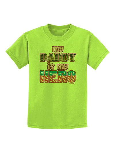 My Daddy is My Hero - Armed Forces - Pink Childrens T-Shirt by TooLoud-Childrens T-Shirt-TooLoud-Lime-Green-X-Small-Davson Sales