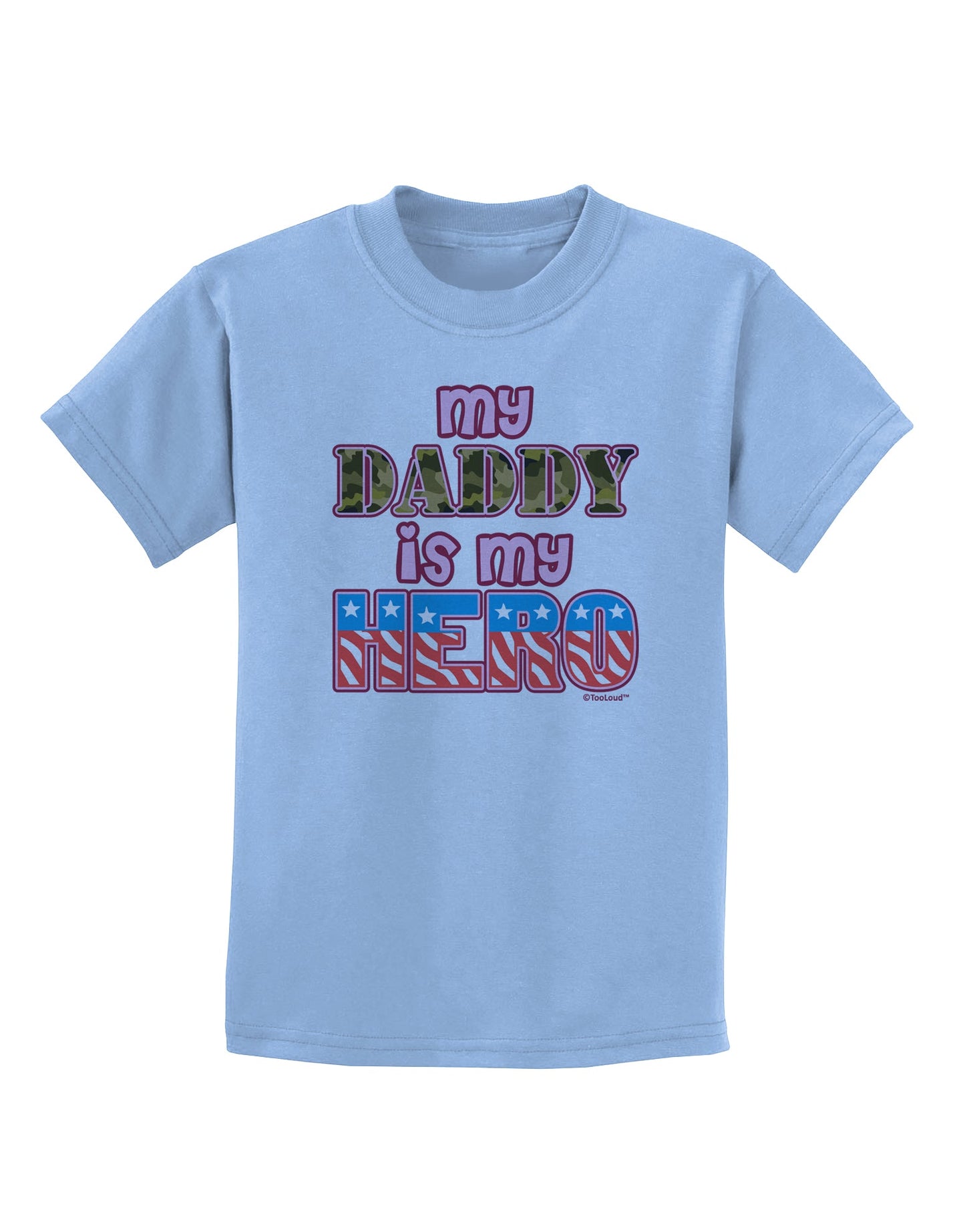 My Daddy is My Hero - Armed Forces - Pink Childrens T-Shirt by TooLoud-Childrens T-Shirt-TooLoud-Light-Blue-X-Small-Davson Sales