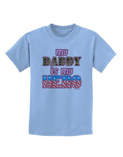 My Daddy is My Hero - Armed Forces - Pink Childrens T-Shirt by TooLoud-Childrens T-Shirt-TooLoud-Light-Blue-X-Small-Davson Sales