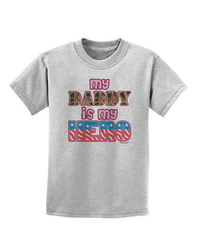 My Daddy is My Hero - Armed Forces - Pink Childrens T-Shirt by TooLoud-Childrens T-Shirt-TooLoud-AshGray-X-Small-Davson Sales