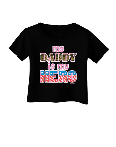 My Daddy is My Hero - Armed Forces - Pink Infant T-Shirt Dark by TooLoud-Infant T-Shirt-TooLoud-Black-06-Months-Davson Sales