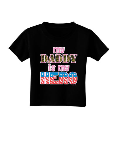 My Daddy is My Hero - Armed Forces - Pink Toddler T-Shirt Dark by TooLoud-Toddler T-Shirt-TooLoud-Black-2T-Davson Sales