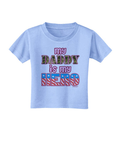 My Daddy is My Hero - Armed Forces - Pink Toddler T-Shirt by TooLoud-Toddler T-Shirt-TooLoud-Aquatic-Blue-2T-Davson Sales