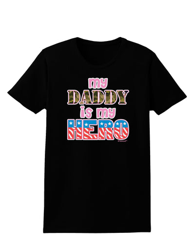 My Daddy is My Hero - Armed Forces - Pink Womens Dark T-Shirt by TooLoud-Womens T-Shirt-TooLoud-Black-X-Small-Davson Sales