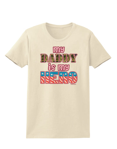 My Daddy is My Hero - Armed Forces - Pink Womens T-Shirt by TooLoud-Womens T-Shirt-TooLoud-Natural-X-Small-Davson Sales