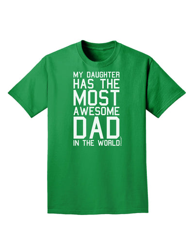 My Daughter Has the Most Awesome Dad in the World Adult Dark T-Shirt-Mens T-Shirt-TooLoud-Kelly-Green-Small-Davson Sales