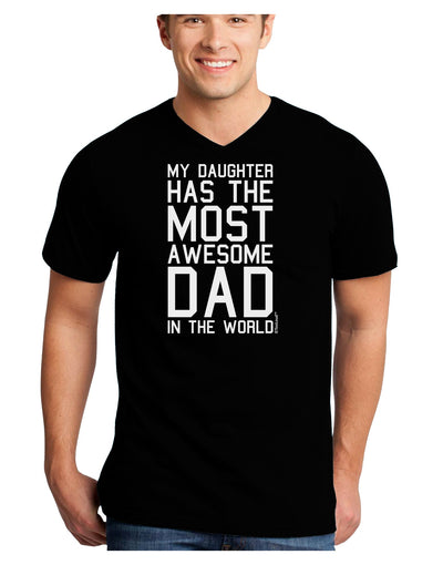 My Daughter Has the Most Awesome Dad in the World Adult Dark V-Neck T-Shirt-Mens V-Neck T-Shirt-TooLoud-Black-Small-Davson Sales