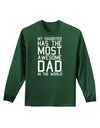 My Daughter Has the Most Awesome Dad in the World Adult Long Sleeve Dark T-Shirt-TooLoud-Dark-Green-Small-Davson Sales