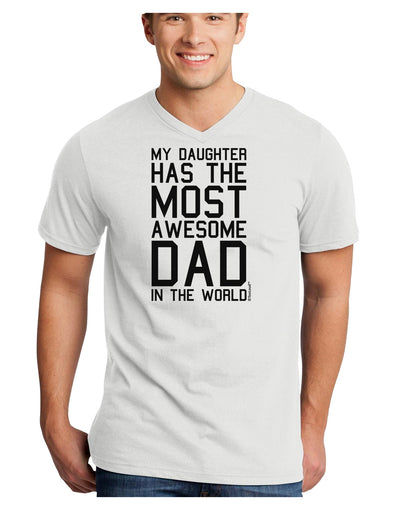 My Daughter Has the Most Awesome Dad in the World Adult V-Neck T-shirt-Mens V-Neck T-Shirt-TooLoud-White-Small-Davson Sales