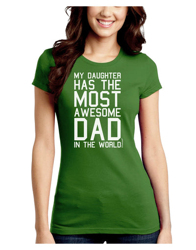 My Daughter Has the Most Awesome Dad in the World Juniors Crew Dark T-Shirt-T-Shirts Juniors Tops-TooLoud-Kiwi-Green-Juniors Fitted Small-Davson Sales