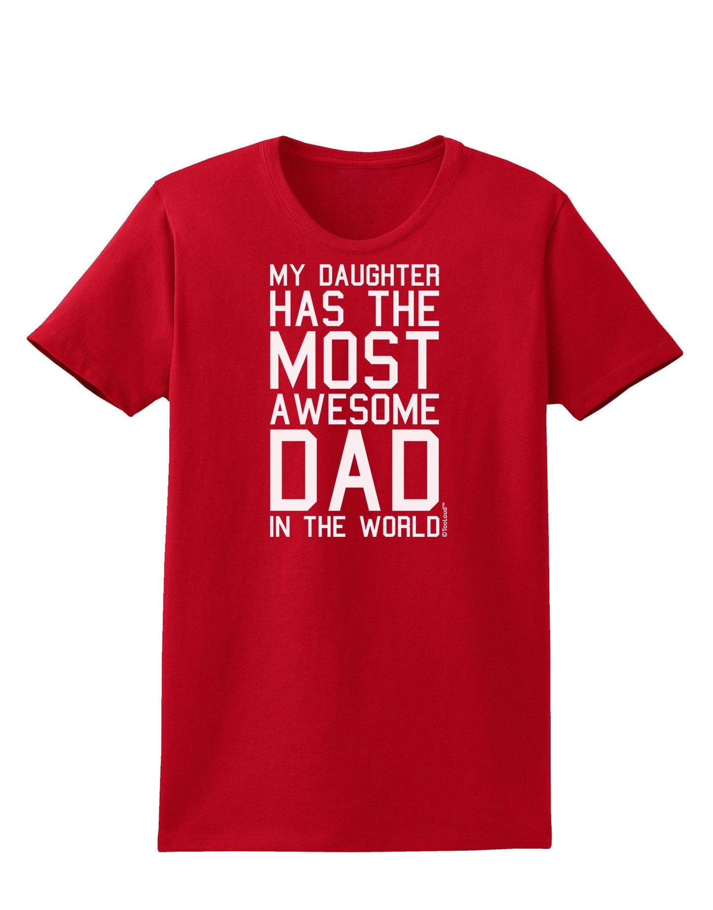 My Daughter Has the Most Awesome Dad in the World Womens Dark T-Shirt-Womens T-Shirt-TooLoud-Red-X-Small-Davson Sales