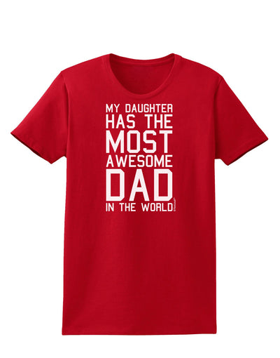 My Daughter Has the Most Awesome Dad in the World Womens Dark T-Shirt-Womens T-Shirt-TooLoud-Red-X-Small-Davson Sales