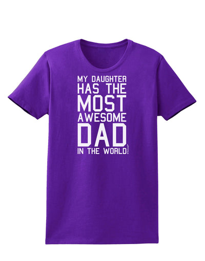 My Daughter Has the Most Awesome Dad in the World Womens Dark T-Shirt-Womens T-Shirt-TooLoud-Purple-X-Small-Davson Sales