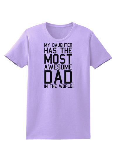 My Daughter Has the Most Awesome Dad in the World Womens T-Shirt-Womens T-Shirt-TooLoud-Lavender-X-Small-Davson Sales