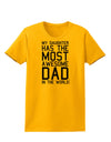 My Daughter Has the Most Awesome Dad in the World Womens T-Shirt-Womens T-Shirt-TooLoud-Gold-X-Small-Davson Sales