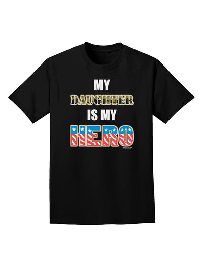 My Daughter is My Hero - Armed Forces Adult Dark T-Shirt by TooLoud-Mens T-Shirt-TooLoud-Black-Small-Davson Sales