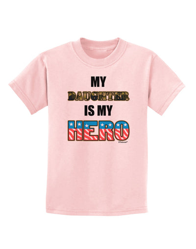 My Daughter is My Hero - Armed Forces Childrens T-Shirt by TooLoud-Childrens T-Shirt-TooLoud-PalePink-X-Small-Davson Sales