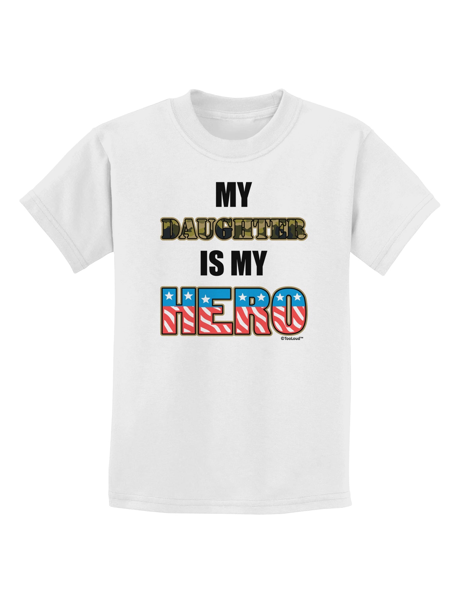 My Daughter is My Hero - Armed Forces Childrens T-Shirt by TooLoud-Childrens T-Shirt-TooLoud-White-X-Small-Davson Sales