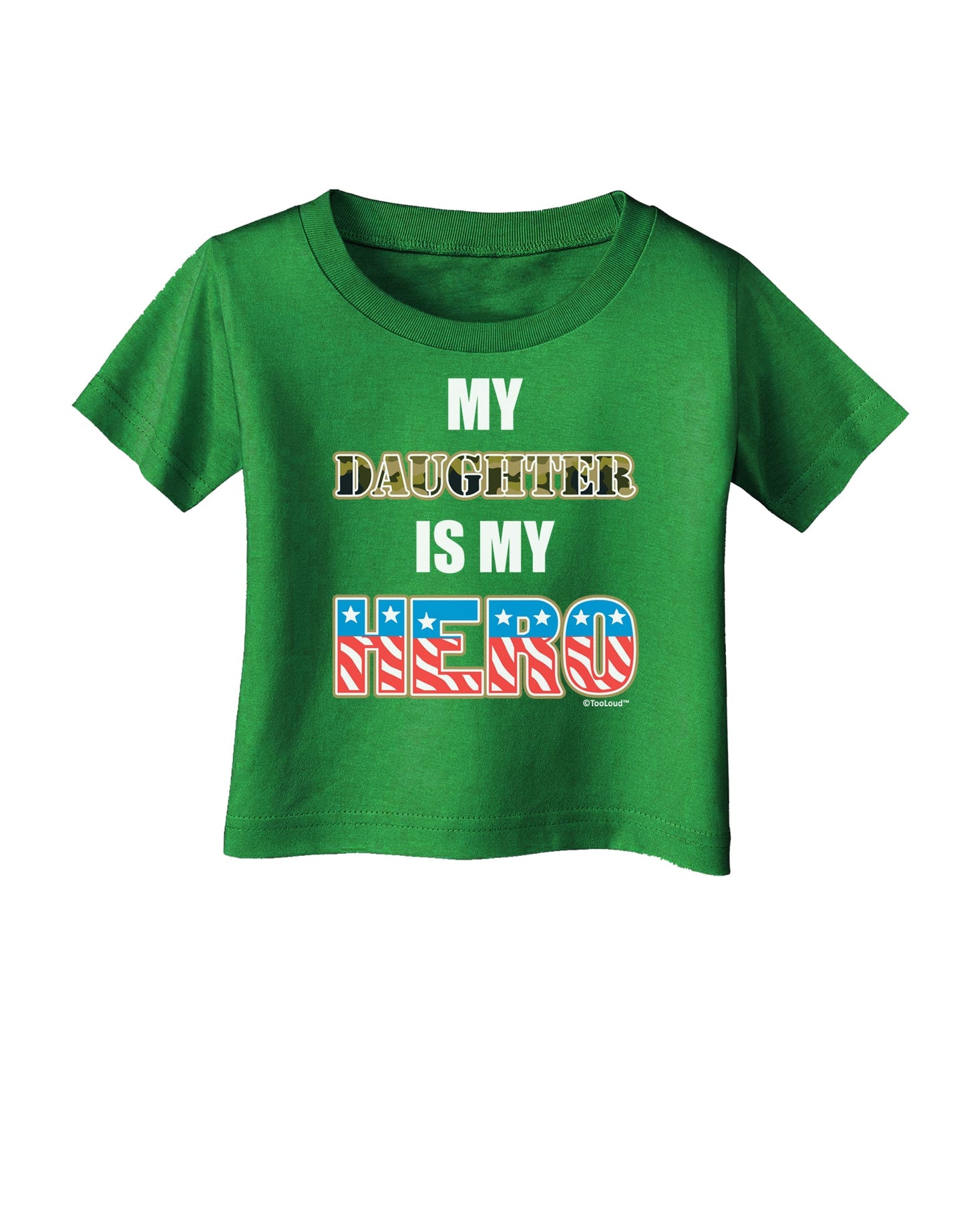 My Daughter is My Hero - Armed Forces Infant T-Shirt Dark by TooLoud-Infant T-Shirt-TooLoud-Clover-Green-06-Months-Davson Sales