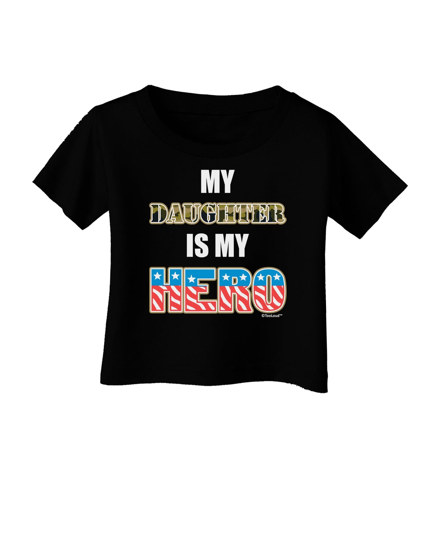 My Daughter is My Hero - Armed Forces Infant T-Shirt Dark by TooLoud-Infant T-Shirt-TooLoud-Black-06-Months-Davson Sales