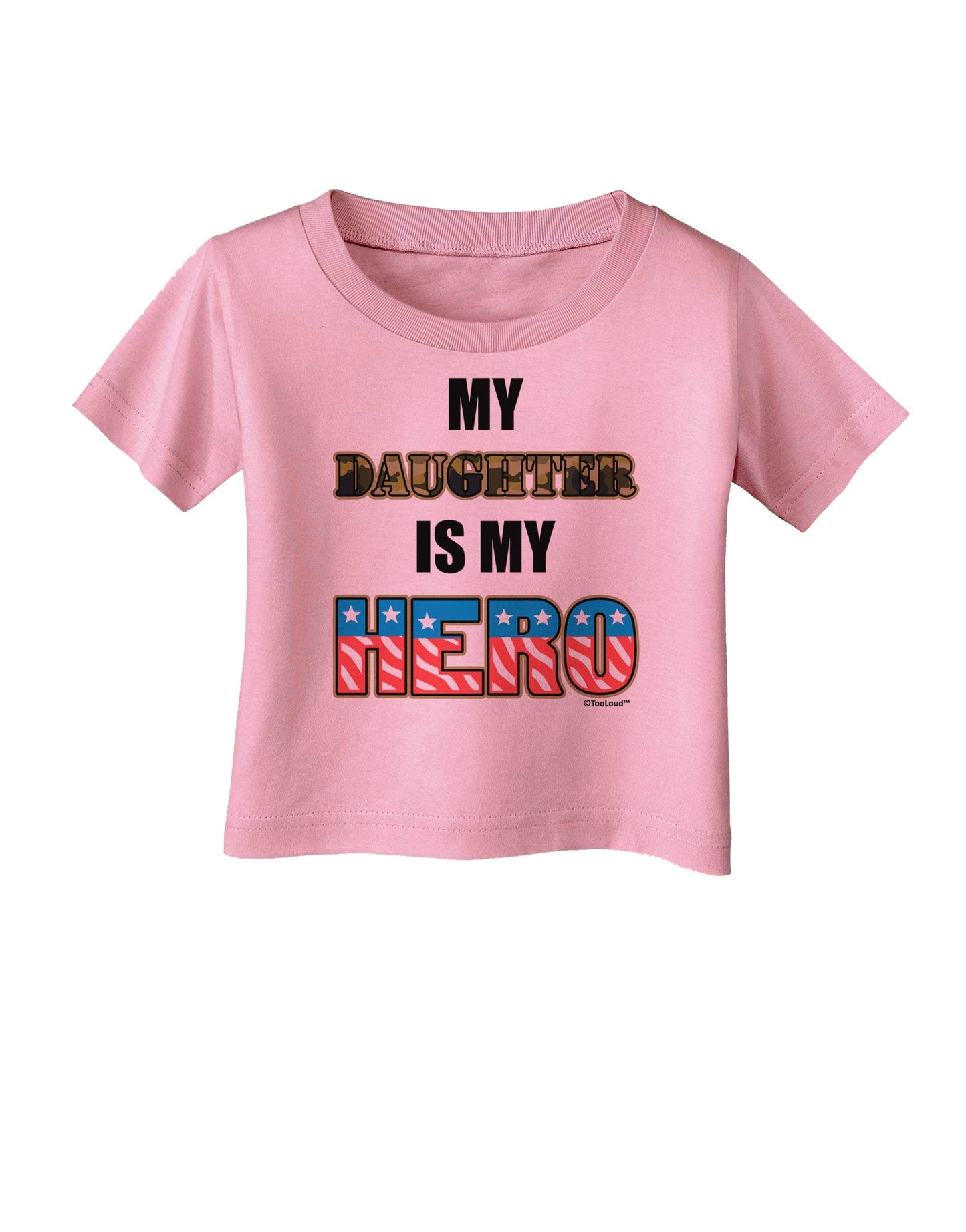 My Daughter is My Hero - Armed Forces Infant T-Shirt by TooLoud-Infant T-Shirt-TooLoud-Candy-Pink-06-Months-Davson Sales