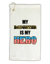 My Daughter is My Hero - Armed Forces Micro Terry Gromet Golf Towel 16 x 25 inch by TooLoud-Golf Towel-TooLoud-White-Davson Sales