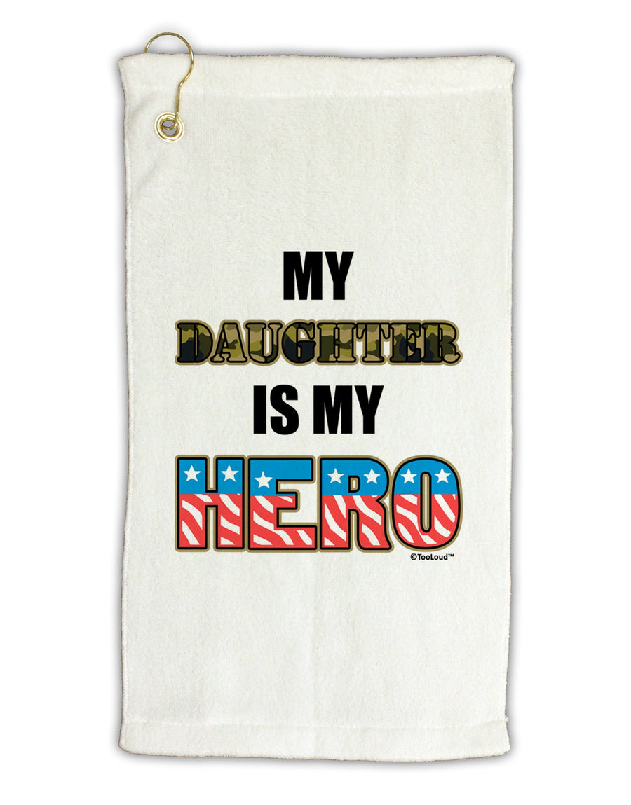 My Daughter is My Hero - Armed Forces Micro Terry Gromet Golf Towel 16 x 25 inch by TooLoud-Golf Towel-TooLoud-White-Davson Sales