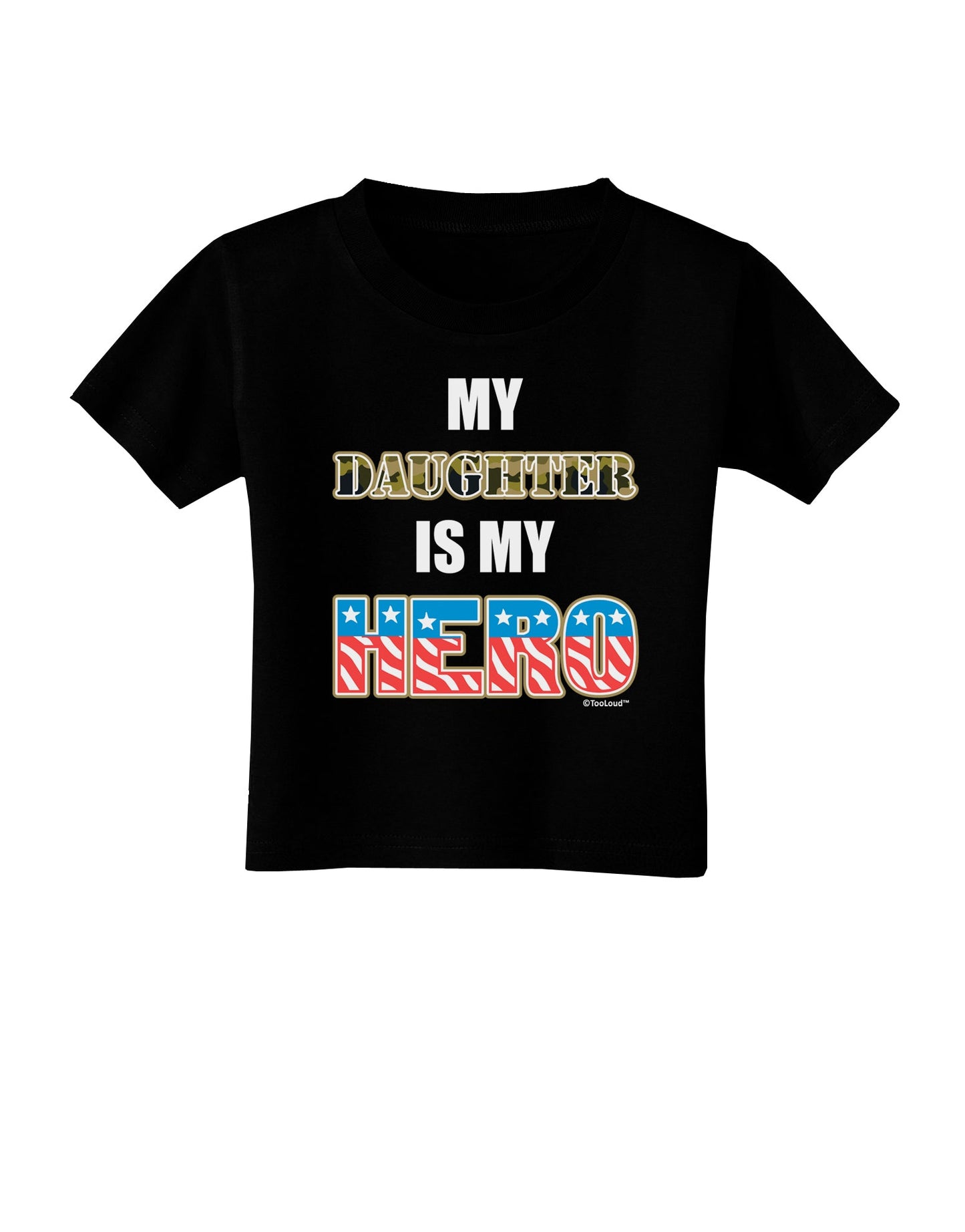My Daughter is My Hero - Armed Forces Toddler T-Shirt Dark by TooLoud-Toddler T-Shirt-TooLoud-Black-2T-Davson Sales