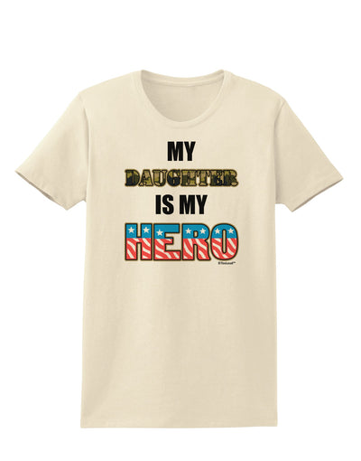 My Daughter is My Hero - Armed Forces Womens T-Shirt by TooLoud-Womens T-Shirt-TooLoud-Natural-X-Small-Davson Sales