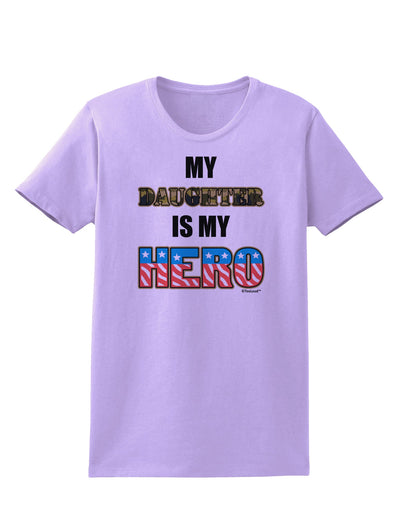 My Daughter is My Hero - Armed Forces Womens T-Shirt by TooLoud-Womens T-Shirt-TooLoud-Lavender-X-Small-Davson Sales