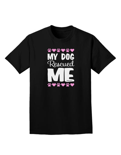 My Dog Rescued Me Adult Dark T-Shirt-Mens T-Shirt-TooLoud-Black-Small-Davson Sales