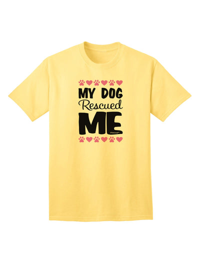 My Dog Rescued Me Adult T-Shirt-unisex t-shirt-TooLoud-Yellow-Small-Davson Sales