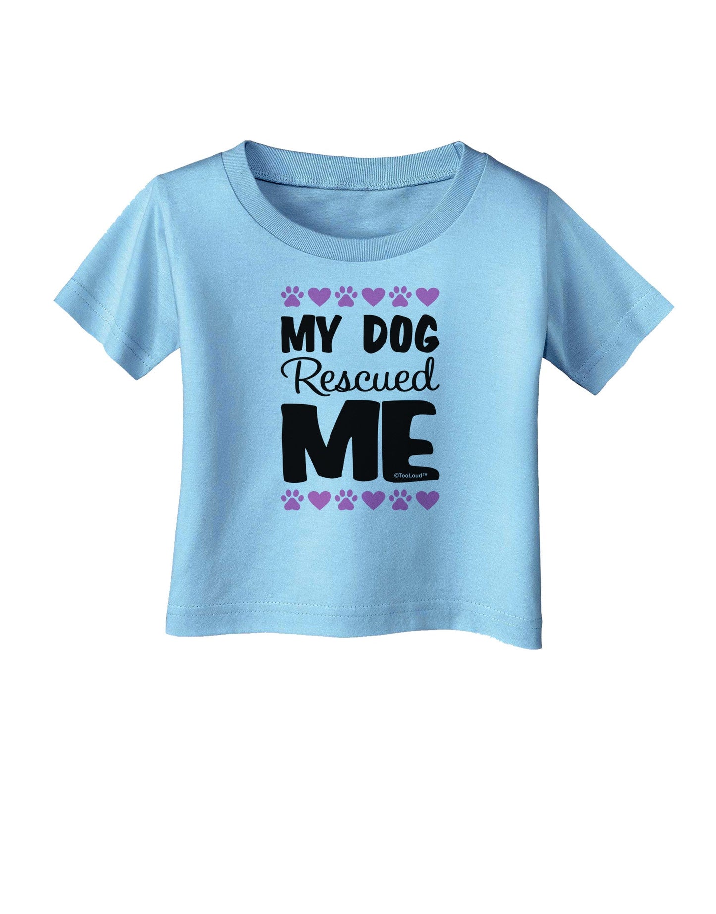 My Dog Rescued Me Infant T-Shirt-Infant T-Shirt-TooLoud-Aquatic-Blue-06-Months-Davson Sales