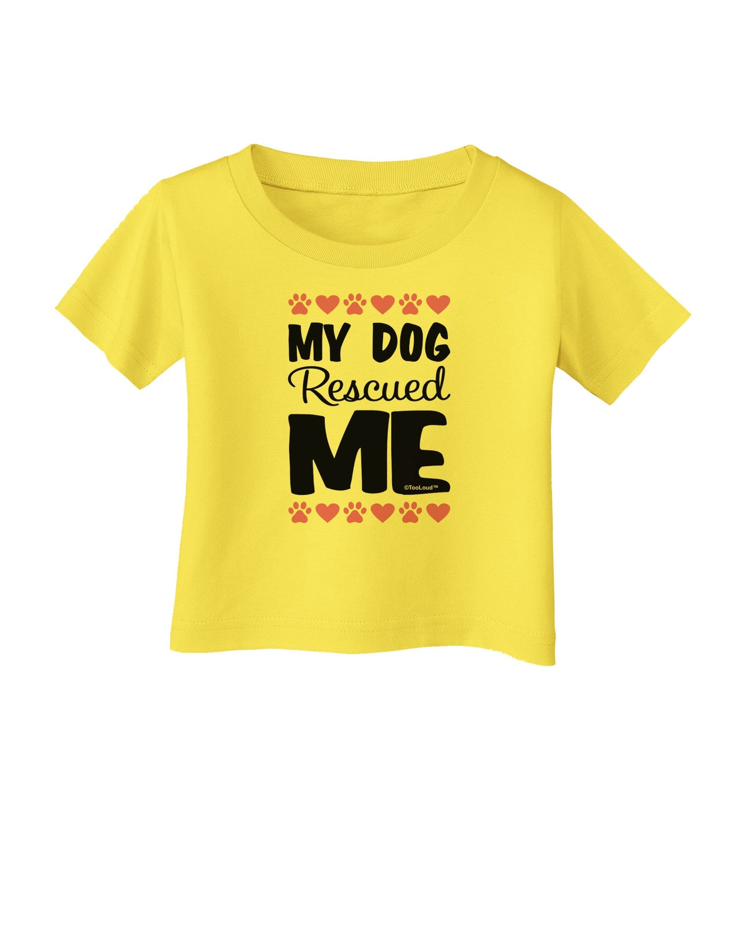 My Dog Rescued Me Infant T-Shirt-Infant T-Shirt-TooLoud-Yellow-06-Months-Davson Sales