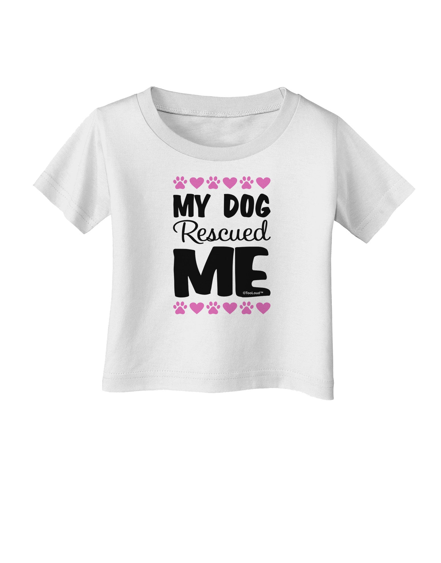 My Dog Rescued Me Infant T-Shirt-Infant T-Shirt-TooLoud-White-06-Months-Davson Sales