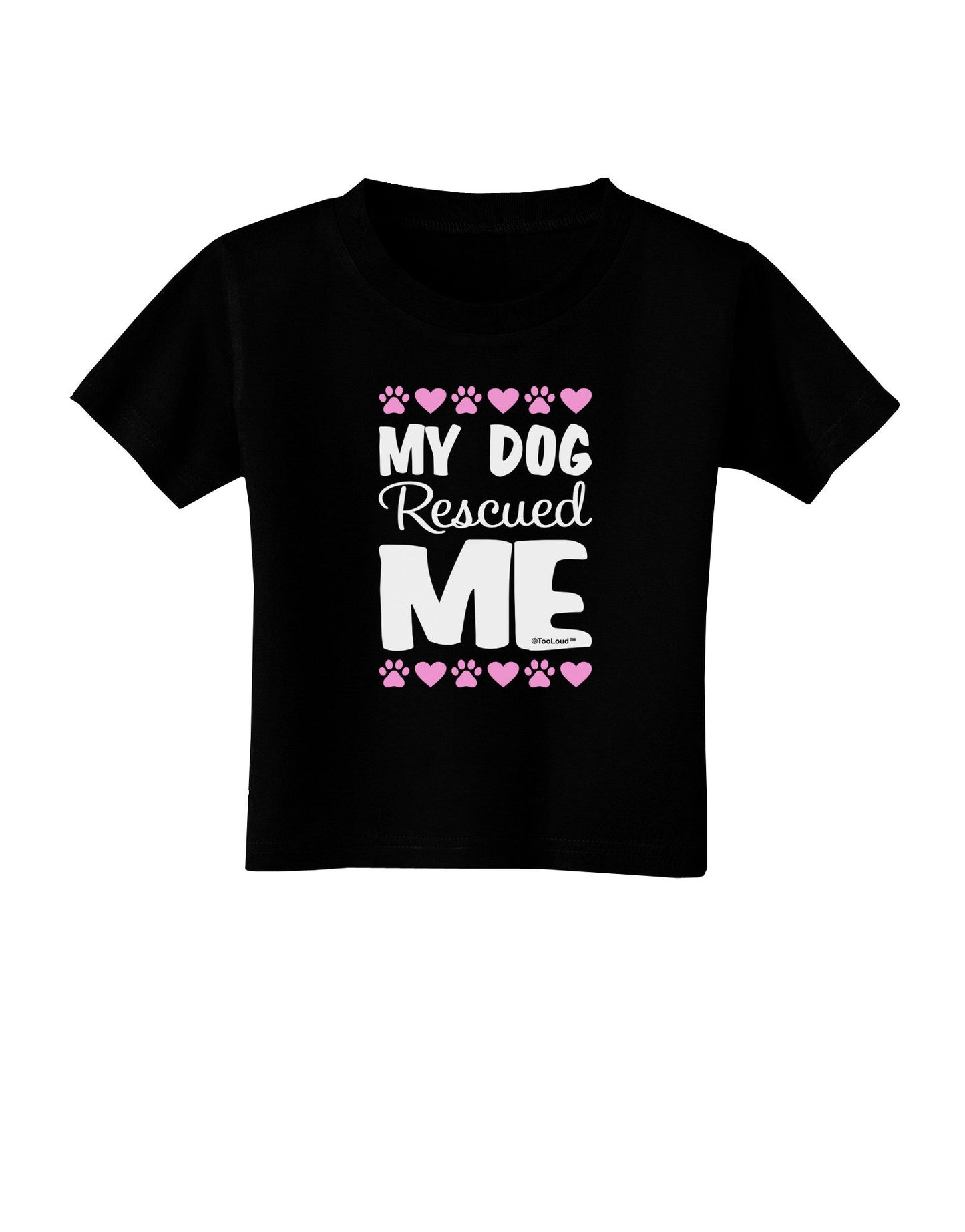 My Dog Rescued Me Toddler T-Shirt Dark-Toddler T-Shirt-TooLoud-Black-2T-Davson Sales