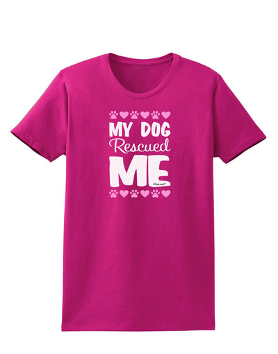 My Dog Rescued Me Womens Dark T-Shirt-TooLoud-Hot-Pink-Small-Davson Sales