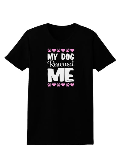 My Dog Rescued Me Womens Dark T-Shirt-TooLoud-Black-X-Small-Davson Sales